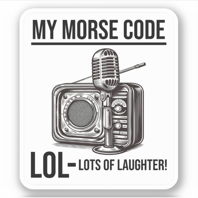 Ham Radio Operator Morse Code Lol Funny Saying Sticker (Front)