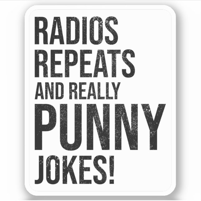 Ham Radio Operator Radios Repeats Jokes Funny Sticker (Front)