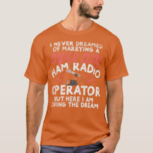 Ham Radio Operator Wife Amateur Hams  T-Shirt