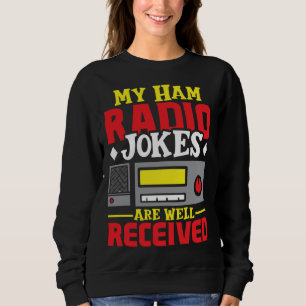 Ham Radio Radio Operator Amateur Radio Signal  1 Sweatshirt