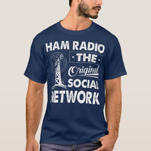 Ham Radio The Original Social Network Funny Amateu T_Shirt