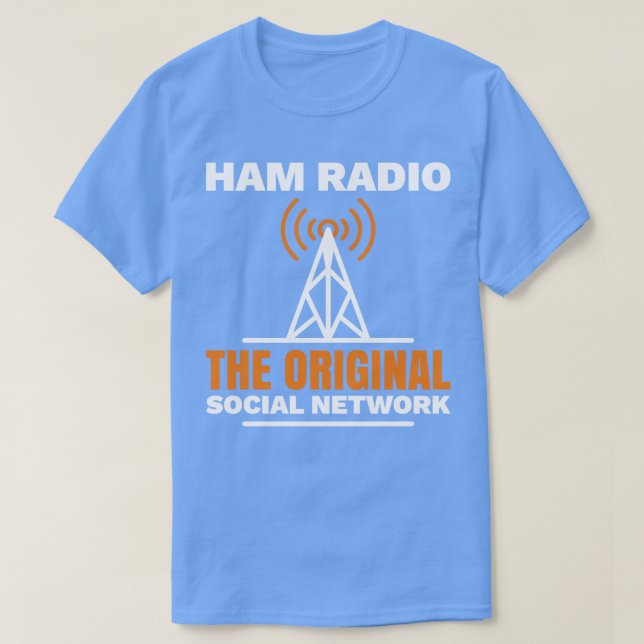 Ham Radio The Original Social Network  T-Shirt (Design Front)