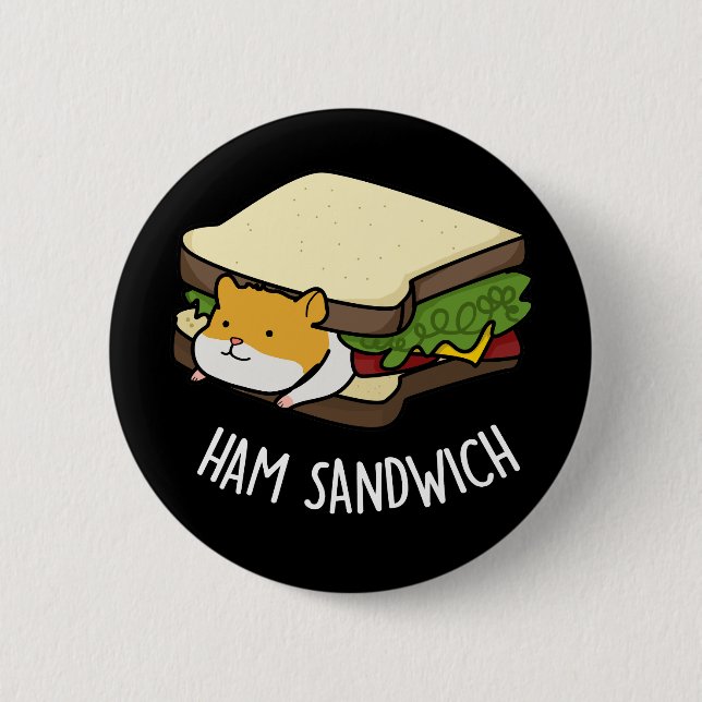 Ham Sandwich Funny Hamster Pun Dark BG Button (Front)