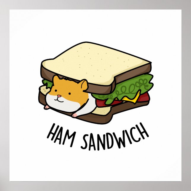 Ham Sandwich Funny Hamster Pun Poster (Front)