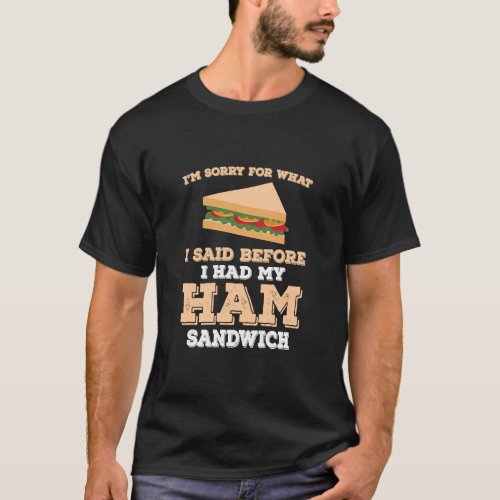 Ham Sandwich  Quote  T_Shirt