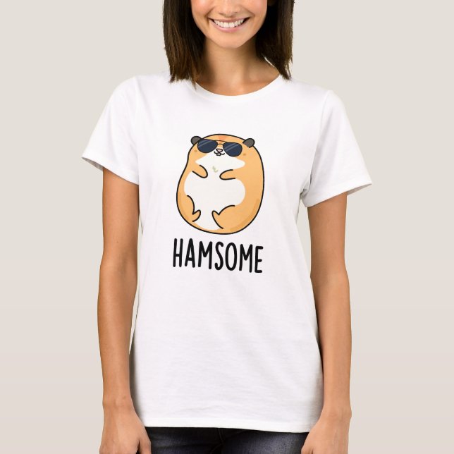 Ham-some Funny Handsome Hamster Pun  T-Shirt (Front)