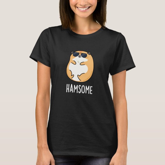 Ham-some Funny Handsome Hamster Pun  T-Shirt (Front)