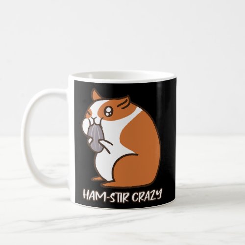 Ham Stir Crazy Fluffy Hamster Cheeks Foods Pun  Coffee Mug