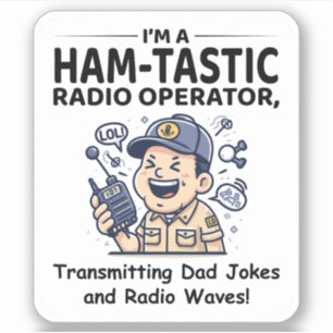 Ham-tastic Radio Operato Transmitting Dad Jokes Sticker