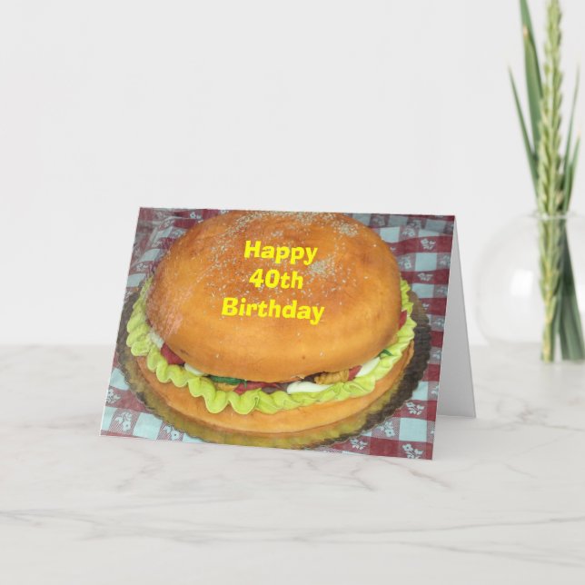 HAMBURGER CAKE FOR YOUR "40th" BIRTHDAY Card (Front)