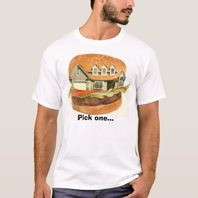 Hamburger house, Pick one... T-Shirt (Front)