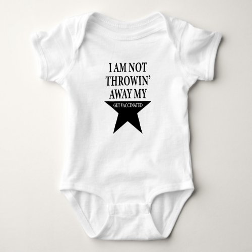 Hamilton _ I Am Not Throwing Away My Shot Baby Bodysuit