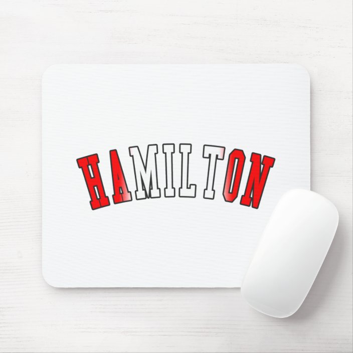 Hamilton in Canada National Flag Colors Mouse Pad