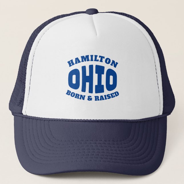 Hamilton Ohio Born and Raised Trucker Hat (Front)