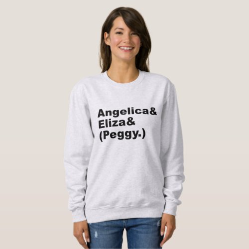 HAMILTON SCHUYLER SISTERS QUOTE SWEATSHIRT