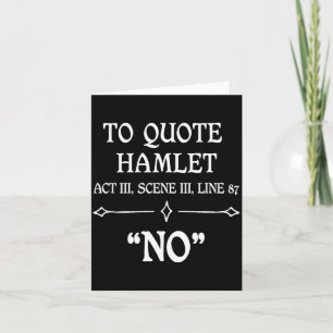 Hamlet Quote Sarcastic Funny Gift Actors Theatre Card