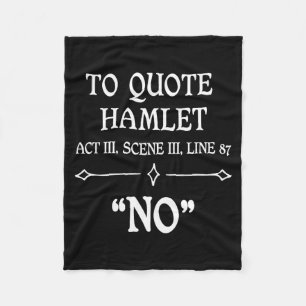 Hamlet Quote Sarcastic Funny Gift Actors Theatre Fleece Blanket