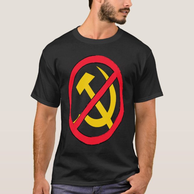 Hammer and sickle say no to communism and socialis T-Shirt (Front)
