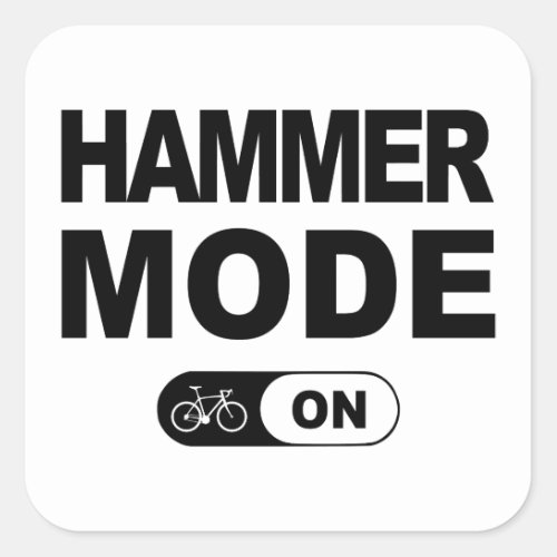 Hammer Mode On Square Sticker