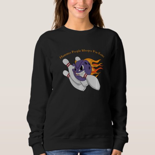 Hammer Purple Blurper Pin Eater Bowler Strike Bowl Sweatshirt