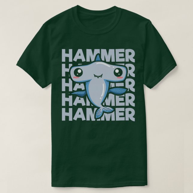 Hammer Quote for a Hammerhead Shark Lover T-Shirt (Design Front)