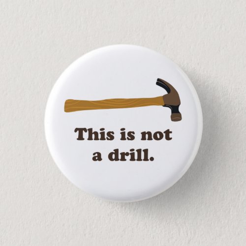 Hammer _ This is Not a Drill Button