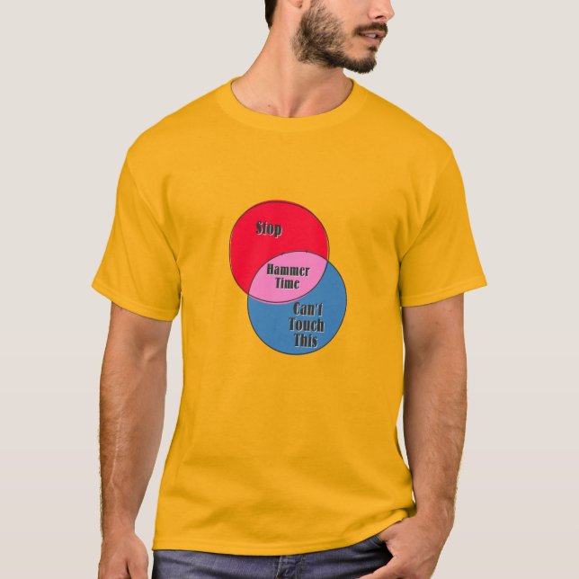 Hammer Time Stop Can't Touch This venn diagram T-Shirt (Front)
