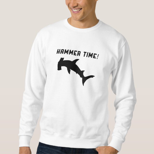 Hammer Time! Sweatshirt (Front)