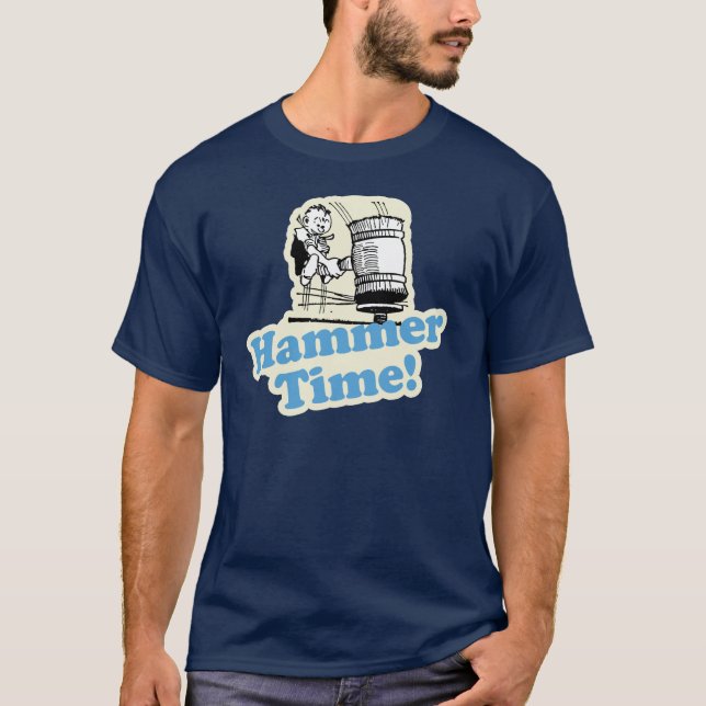 Hammer Time! T-Shirt (Front)