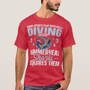 Hammerhead Shark Diving Quote for a Hammerhead Sha T-Shirt