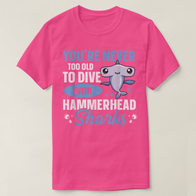 Hammerhead Shark Diving Quote for a Hammerhead Sha T-Shirt (Design Front)