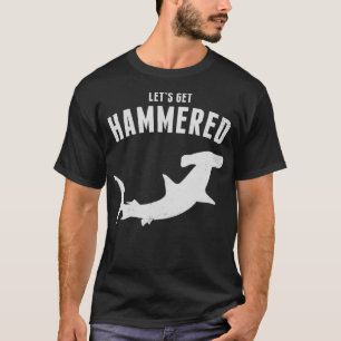 Hammerhead Shark Lets Get Hammered All Week 2019 T-Shirt