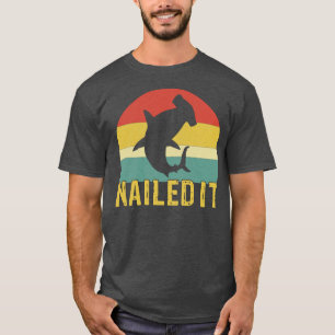 Hammerhead Shark Nailed It Funny Shark Event Week  T-Shirt