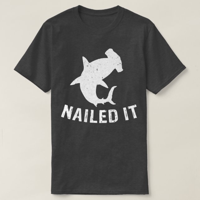 Hammerhead Shark Nailed It Funny Shark Event Week  T-Shirt (Design Front)