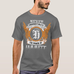 Hammett Name Shirt Never Underestimate The Power O