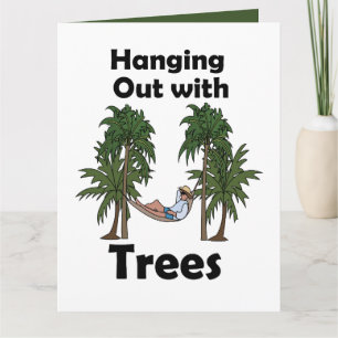 Hammock Camping Hanging Out With Trees Funny Quote Card