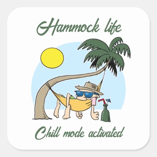 Hammock Life Chill Mode Activated Funny Cartoon Square Sticker