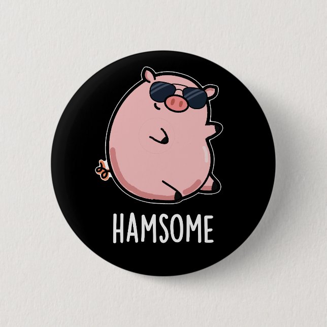 Hamsome Funny Pig Pun Dark BG Button (Front)