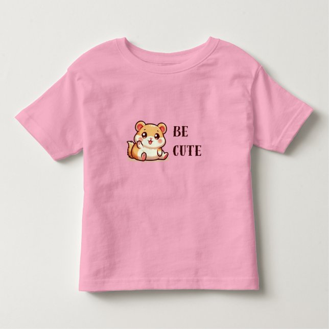 Hamster - Be Cute Toddler T-shirt (Front)