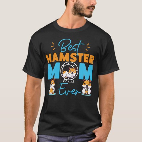 Hamster Best Hamster Mom Ever Mom Mother T_Shirt