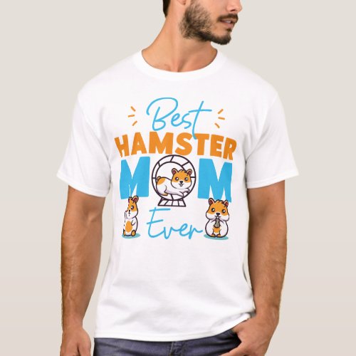 Hamster Best Hamster Mom Ever Mom Mother T_Shirt