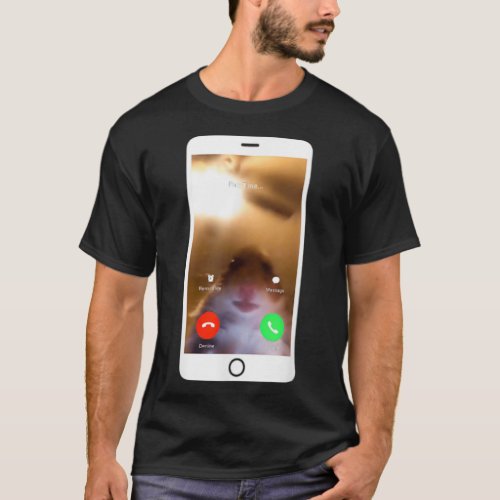 Hamster Calling Meme Front Facing Camera Funny T_Shirt