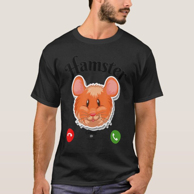 Hamster Calling T-Shirt (Front)