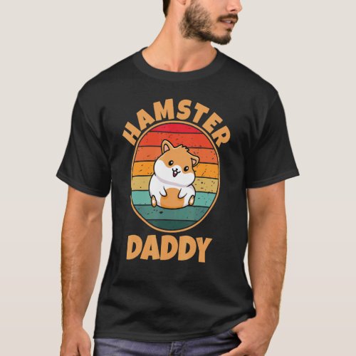 Hamster Daddy Pet Dwarf Hamster Golden Hamster Men T_Shirt