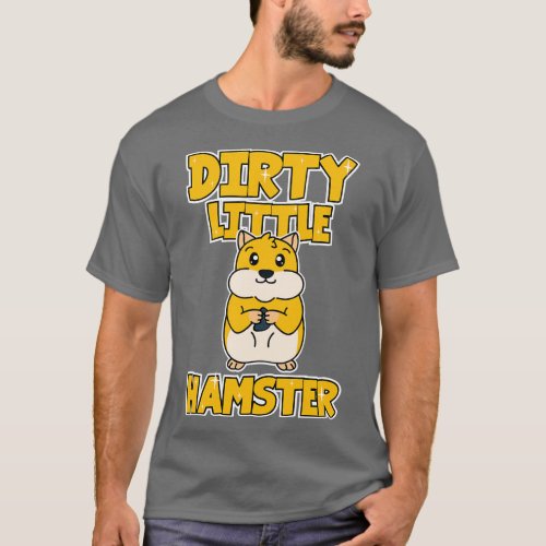 Hamster Dirty Little Hamster T_Shirt