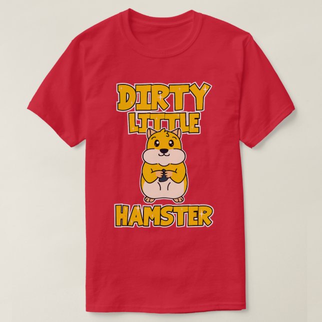 Hamster Dirty Little Hamster  T-Shirt (Design Front)