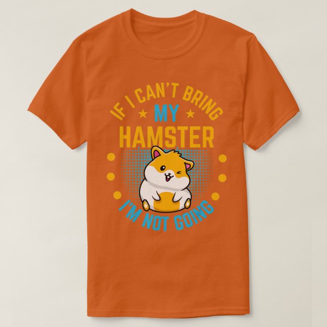 Hamster Gifts For Hamster Lover  T-Shirt (Design Front)