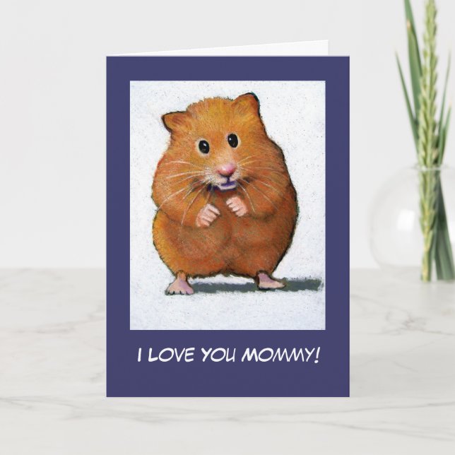 HAMSTER: I Love You Mommy! Card (Front)