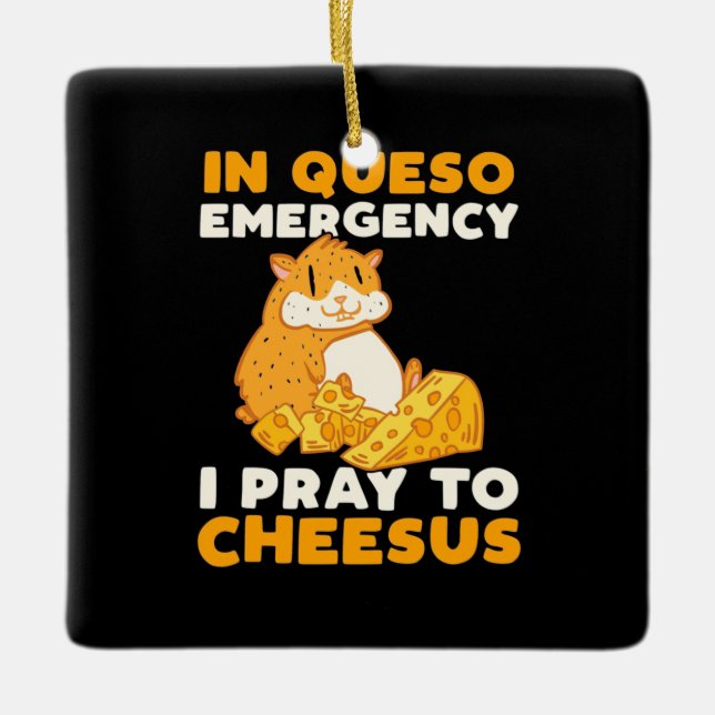 Hamster I Pray To Cheesus Ceramic Ornament (Front)