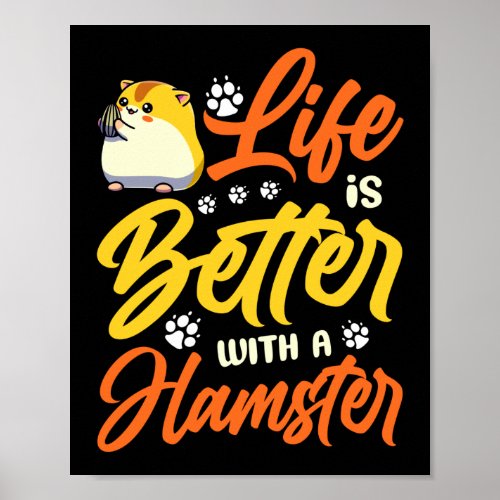 Hamster Life Is Better With Hamsters Poster